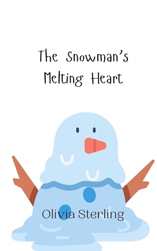 The Snowman's Melting Heart The Snowman's Melting Heart von Creative Arts Management OÜ
