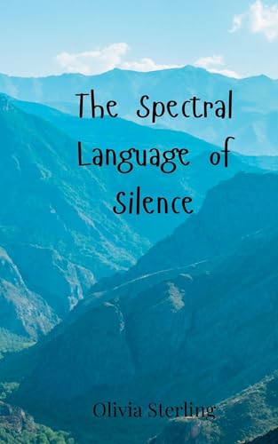 The Spectral Language of Silence The Spectral Language of Silence von Creative Arts Management OÜ