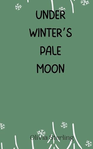 Under Winter's Pale Moon Under Winter's Pale Moon von Creative Arts Management OÜ