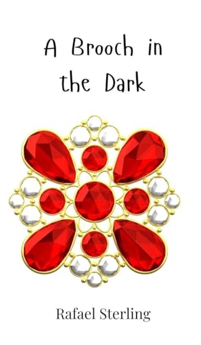 A Brooch in the Dark A Brooch in the Dark von Creative Arts Management OÜ