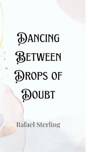 Dancing Between Drops of Doubt von Creative Arts Management OÜ