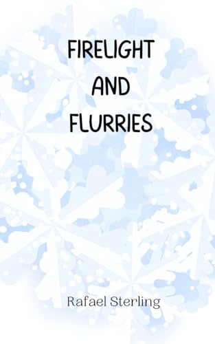 Firelight and Flurries Firelight and Flurries von Creative Arts Management OÜ