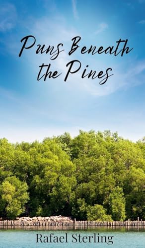 Puns Beneath the Pines Puns Beneath the Pines von Creative Arts Management OÜ