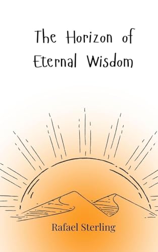 The Horizon of Eternal Wisdom The Horizon of Eternal Wisdom von Creative Arts Management OÜ