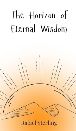 The Horizon of Eternal Wisdom The Horizon of Eternal Wisdom von Creative Arts Management OÜ