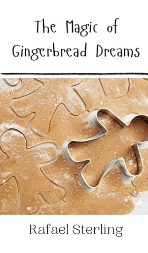 The Magic of Gingerbread Dreams The Magic of Gingerbread Dreams von Creative Arts Management OÜ