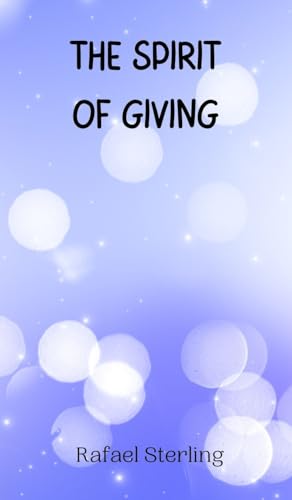 The Spirit of Giving The Spirit of Giving von Creative Arts Management OÜ