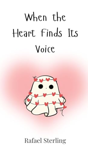 When the Heart Finds Its Voice When the Heart Finds Its Voice von Creative Arts Management OÜ