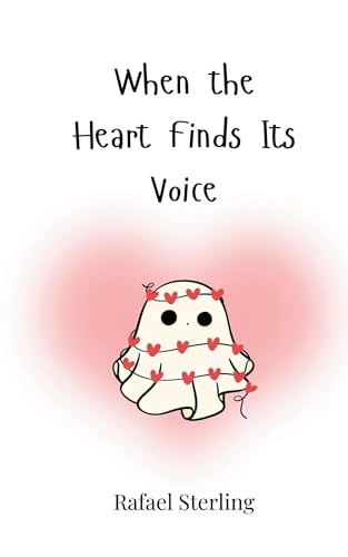 When the Heart Finds Its Voice When the Heart Finds Its Voice von Creative Arts Management OÜ