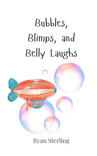 Bubbles, Blimps, and Belly Laughs von Creative Arts Management OÜ