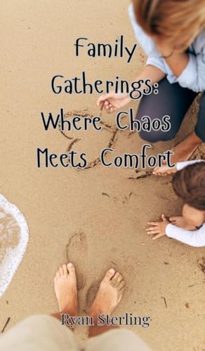 Family Gatherings: Where Chaos Meets Comfort von Creative Arts Management OÜ