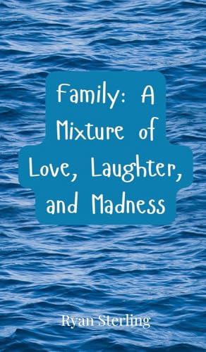 Family: A Mixture of Love, Laughter, and Madness von Creative Arts Management OÜ