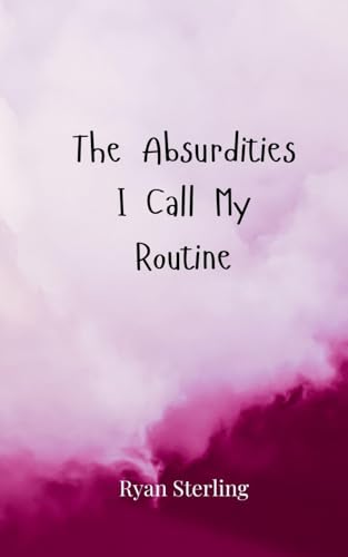The Absurdities I Call My Routine von Creative Arts Management OÜ