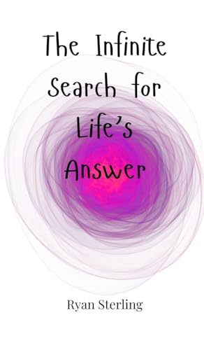 The Infinite Search for Life's Answer von Creative Arts Management OÜ
