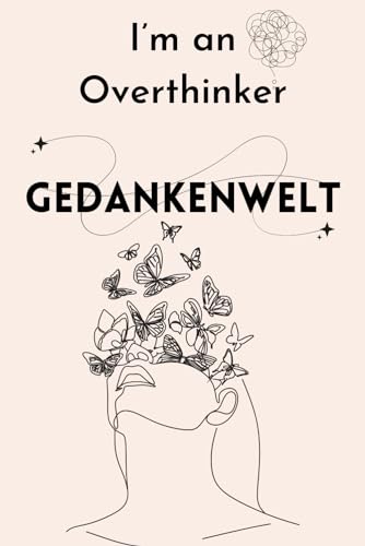 I’m an Overthinker GEDANKENWELT: Ein Safeplace für Overthinker von Independently published