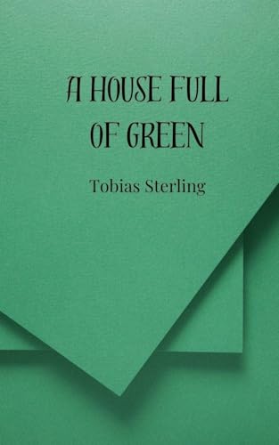 A House Full of Green von Creative Arts Management OÜ