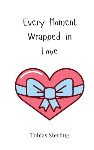 Every Moment Wrapped in Love von Creative Arts Management OÜ