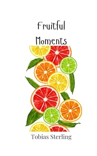 Fruitful Moments