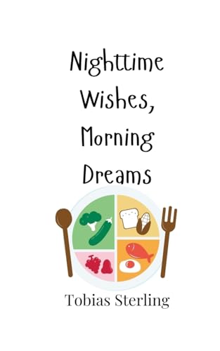 Nighttime Wishes, Morning Dreams Nighttime Wishes, Morning Dreams von Creative Arts Management OÜ