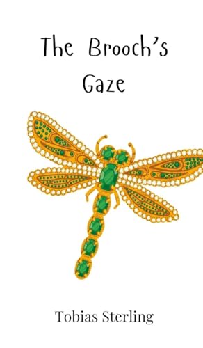 The Brooch's Gaze The Brooch's Gaze von Creative Arts Management OÜ