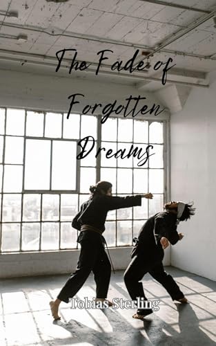 The Fade of Forgotten Dreams The Fade of Forgotten Dreams von Creative Arts Management OÜ