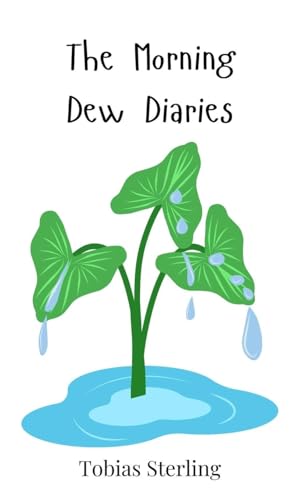 The Morning Dew Diaries von Creative Arts Management OÜ