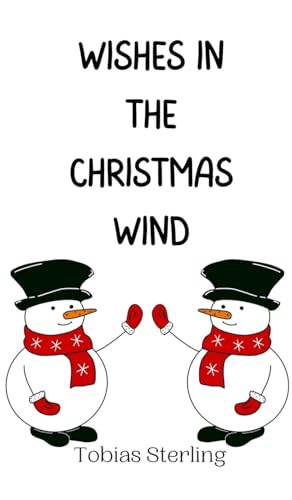 Wishes in the Christmas Wind Wishes in the Christmas Wind von Creative Arts Management OÜ