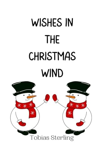 Wishes in the Christmas Wind Wishes in the Christmas Wind von Creative Arts Management OÜ