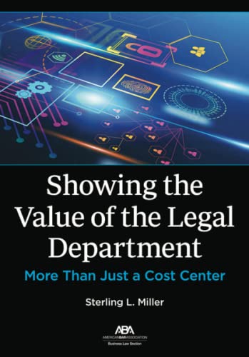 Showing the Value of the Legal Department: More Than Just a Cost Center