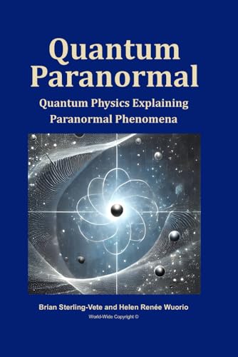 Quantum Paranormal: Quantum Physics Explaining Paranormal Phenomena von Independently published