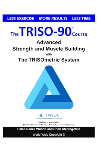 The TRISO90 Course: Advanced Strength and Muscle Building with The TRISOmetrics Exercise System. von Independently Published