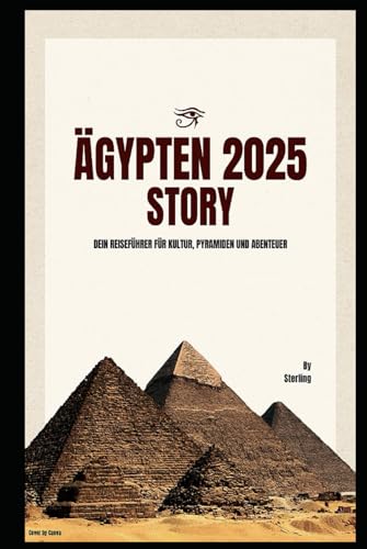 Ägypten 2025 I Dein Reiseführer für Kultur, Pyramiden und Abenteuer: Pyramiden, Tempel und das Abenteuer am Nil – Dein ultimatives Ägypten-Erlebnis Ägypten 2025 I Dein Reiseführer für Kultur, Pyramiden und Abenteuer: Pyramiden, Tempel und das Abenteuer am Nil – Dein ultimatives Ägypten-Erlebnis von Independently published