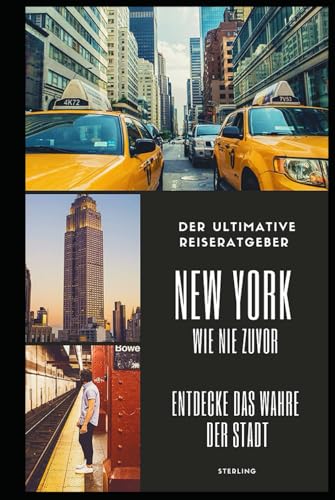 Der ultimative Reiseratgeber I New York wie nie zuvor – Entdecke das wahre Herz der Stadt: Die verborgene Magie der Stadt – Dein Schlüssel zu einem authentischen New York-Erlebnis Der ultimative Reiseratgeber I New York wie nie zuvor – Entdecke das wahre Herz der Stadt: Die verborgene Magie der Stadt – Dein Schlüssel zu einem authentischen New York-Erlebnis von Independently published
