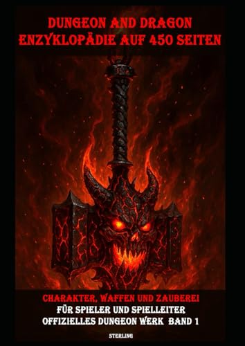 Dungeon and Dragon Enzyklopädie I Charakter, Waffen und Zauberei für Spieler und Spielleiter I Offizielles DßD Werk Band 1: Die vollständige ... Waffen, Zauber und epische Abenteuerideen Dungeon and Dragon Enzyklopädie I Charakter, Waffen und Zauberei für Spieler und Spielleiter I Offizielles DßD Werk Band 1: Die vollständige ... Waffen, Zauber und epische Abenteuerideen von Independently published
