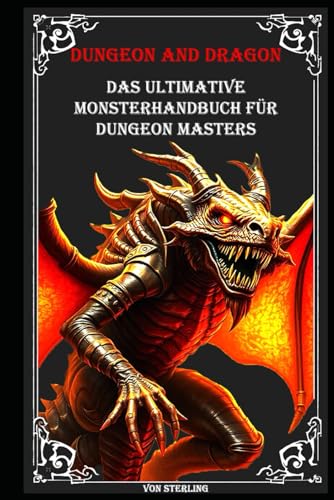 Dungeon and Dragon I Das ultimative Monsterhandbuch für Dungeon Masters: 59 epische Kreaturen auf über 440 Seiten für dein Rollenspiel – Entdecke die ultimative Sammlung für Dungeon Masters! Dungeon and Dragon I Das ultimative Monsterhandbuch für Dungeon Masters: 59 epische Kreaturen auf über 440 Seiten für dein Rollenspiel – Entdecke die ultimative Sammlung für Dungeon Masters! von Independently published