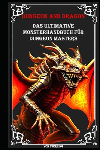 Dungeon and Dragon I Das ultimative Monsterhandbuch für Dungeon Masters: 59 epische Kreaturen auf über 440 Seiten für dein Rollenspiel – Entdecke die ultimative Sammlung für Dungeon Masters! Dungeon and Dragon I Das ultimative Monsterhandbuch für Dungeon Masters: 59 epische Kreaturen auf über 440 Seiten für dein Rollenspiel – Entdecke die ultimative Sammlung für Dungeon Masters! von Independently published