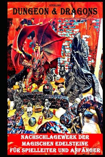 Dungeon & Dragons I Nachschlagewerk der magischen Edelsteine – Für Spielleiter und Anfänger: Dungeon & Dragons Abenteuer: Entdecke die Geheimnisse der Edelsteine in einer neuen Rollenspielwelt Dungeon & Dragons I Nachschlagewerk der magischen Edelsteine – Für Spielleiter und Anfänger: Dungeon & Dragons Abenteuer: Entdecke die Geheimnisse der Edelsteine in einer neuen Rollenspielwelt von Independently published