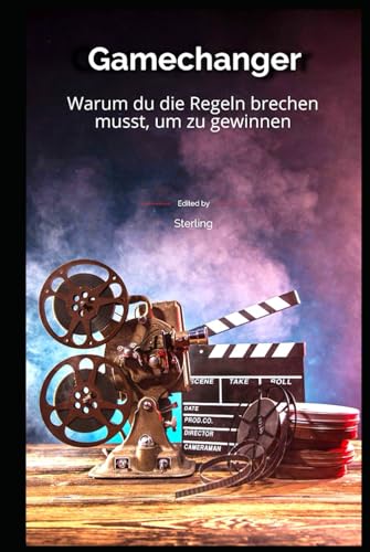Gamechanger I Warum du die Regeln brechen musst, um zu gewinnen: Die Kunst des unaufhaltsamen Erfolgs – Wie du Limitierungen sprengst, Systeme hinterfragst und dein volles Potenzial entfesselst Gamechanger I Warum du die Regeln brechen musst, um zu gewinnen: Die Kunst des unaufhaltsamen Erfolgs – Wie du Limitierungen sprengst, Systeme hinterfragst und dein volles Potenzial entfesselst von Independently published