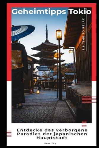 Geheimtipps Tokio I Entdecke das verborgene Paradies der japanischen Hauptstadt: Tokio entdecken: Barrierefreie Reise zu den besten geheimen Orten der Stadt Geheimtipps Tokio I Entdecke das verborgene Paradies der japanischen Hauptstadt: Tokio entdecken: Barrierefreie Reise zu den besten geheimen Orten der Stadt von Independently published