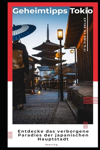 Geheimtipps Tokio I Entdecke das verborgene Paradies der japanischen Hauptstadt: Tokio entdecken: Barrierefreie Reise zu den besten geheimen Orten der Stadt Geheimtipps Tokio I Entdecke das verborgene Paradies der japanischen Hauptstadt: Tokio entdecken: Barrierefreie Reise zu den besten geheimen Orten der Stadt von Independently published