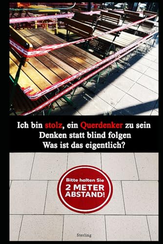 Ich bin stolz, ein Querdenker zu sein I Denken statt blind folgen I Was ist das eigentlich?: Was Querdenker wirklich sind und warum sie die wahren Helden der Pandemie sind Ich bin stolz, ein Querdenker zu sein I Denken statt blind folgen I Was ist das eigentlich?: Was Querdenker wirklich sind und warum sie die wahren Helden der Pandemie sind von Independently published