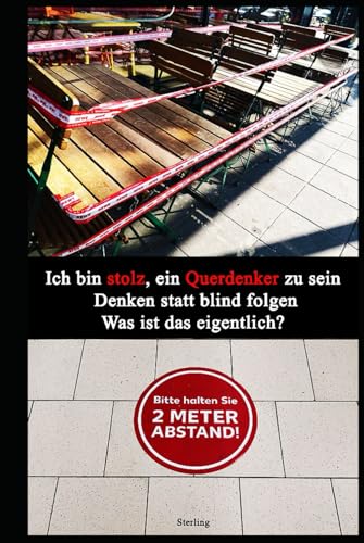 Ich bin stolz, ein Querdenker zu sein I Denken statt blind folgen I Was ist das eigentlich?: Was Querdenker wirklich sind und warum sie die wahren Helden der Pandemie sind Ich bin stolz, ein Querdenker zu sein I Denken statt blind folgen I Was ist das eigentlich?: Was Querdenker wirklich sind und warum sie die wahren Helden der Pandemie sind von Independently published