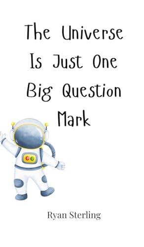 The Universe Is Just One Big Question Mark The Universe Is Just One Big Question Mark von Creative Arts Management OÜ
