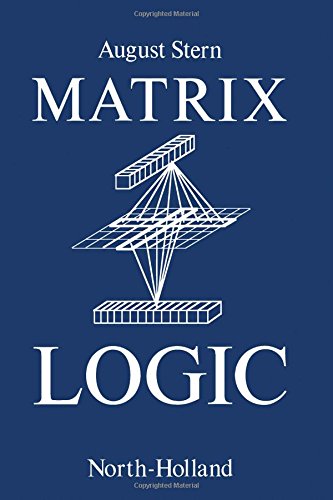 Matrix Logic: Theory and Applications von North Holland