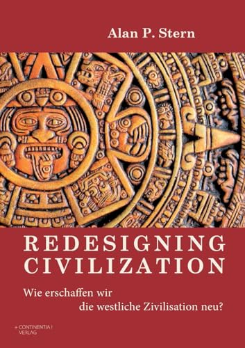 Redesigning Civilization: Wie erschaffen wir die westliche Zivilisation neu? von Continentia Verlag
