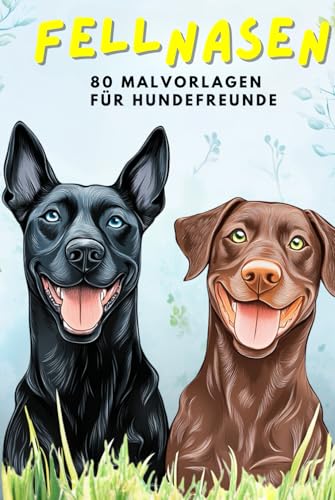Fellnasen: 80 Malvorlagen für Hundefreunde