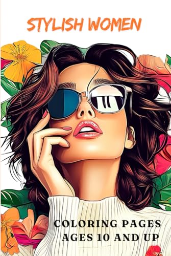 "Stylish Women": Coloring Pages Ages 10 and Up