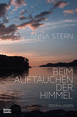 Beim Auftauchen der Himmel: Erzählungen