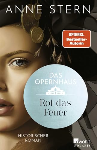 Das Opernhaus: Rot das Feuer: Von der SPIEGEL-Bestseller-Autorin von "Fräulein Gold" Das Opernhaus: Rot das Feuer: Von der SPIEGEL-Bestseller-Autorin von "Fräulein Gold"