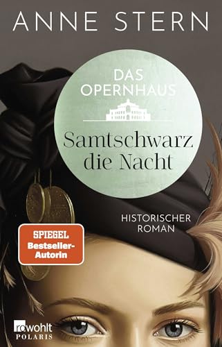 Das Opernhaus: Samtschwarz die Nacht: Von der SPIEGEL-Bestseller-Autorin von "Fräulein Gold" Das Opernhaus: Samtschwarz die Nacht: Von der SPIEGEL-Bestseller-Autorin von "Fräulein Gold"